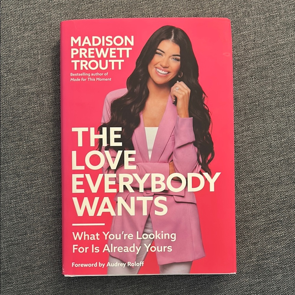 The Love Everybody Wants Book by Madison Prewett Troutt